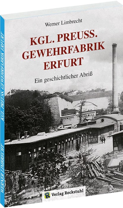 Königlich Preußische Gewehrfabrik Erfurt, Limbrecht Werner - Paperback - 9783959661669