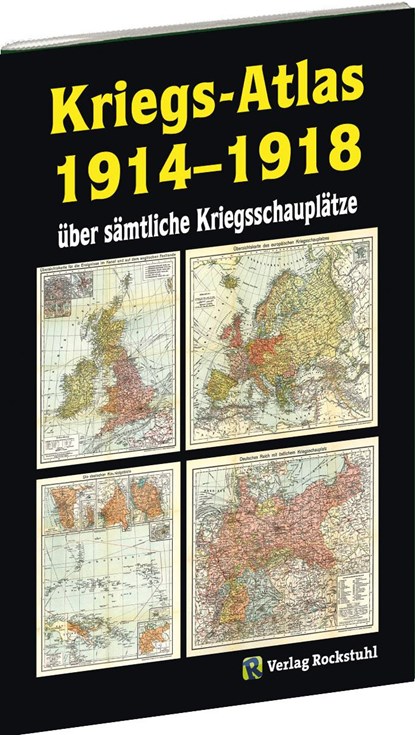 KRIEGS-ATLAS 1914-1918 - über sämtliche Kriegsschauplätze, Harald Rockstuhl - Gebonden - 9783959663861