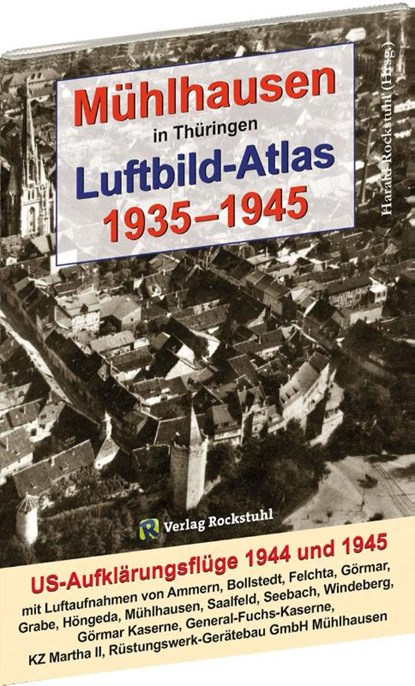 Mühlhausen in Thüringen Luftbild-Atlas 1935-1945, Harald Rockstuhl - Gebonden - 9783959664448