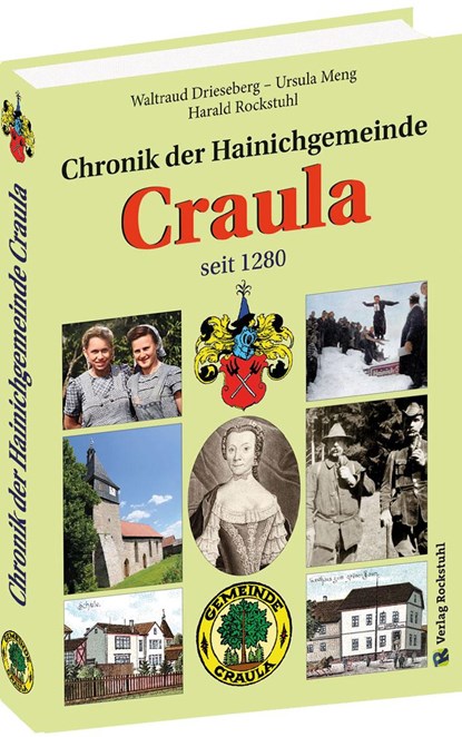 Chronik der Hainichgemeinde Craula seit 1280, Harald Rockstuhl ;  Waltraud Drieseberg ;  Ursula Meng - Gebonden - 9783959666718