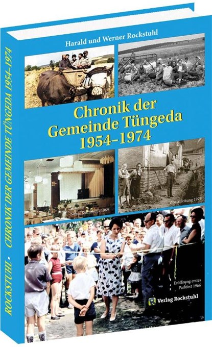 Chronik der Gemeinde Tüngeda in Thüringen 1954-1974, Werner Rockstuhl ; Harald Rockstuhl - Gebonden - 9783959667272