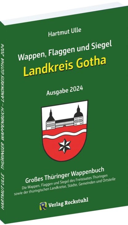 Wappen, Flaggen und Siegel LANDKREIS GOTHA - Ein Lexikon - Ausgabe 2024, Hartmut Ulle - Paperback - 9783959667340