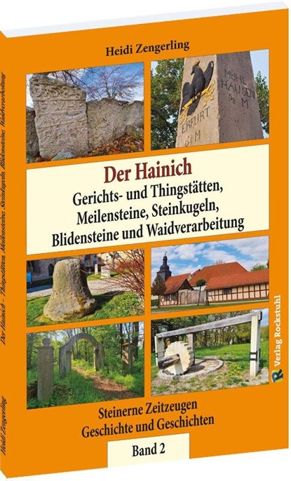 Der Hainich - Gerichts- und Thingstätten, Meilensteine, Steinkugeln, Blidensteine und Waidverarbeitung - Band 2 (von 3), Heidi Zengerling - Paperback - 9783959667562