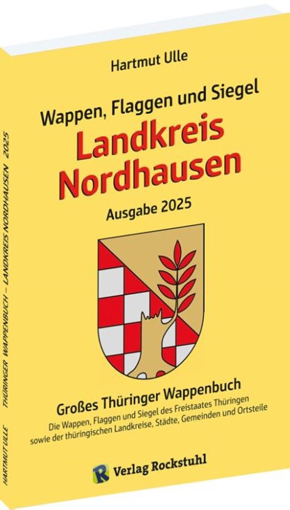 Wappen, Flaggen und Siegel LANDKREIS NORDHAUSEN - Ein Lexikon - Ausgabe 2025, Hartmut Ulle - Paperback - 9783959667623