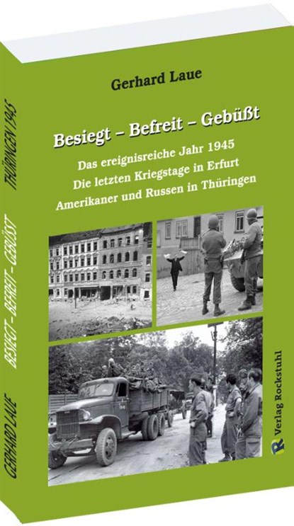 Besiegt - Befreit - Gebüßt, Gerhard Laue - Paperback - 9783959667913
