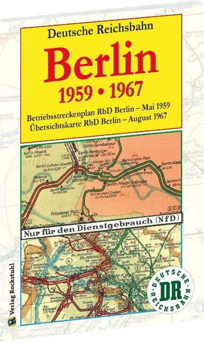 Übersichtskarten der Reichsbahndirektion Berlin im Mai 1959 und August 1967, Harald Rockstuhl - Paperback - 9783959668026