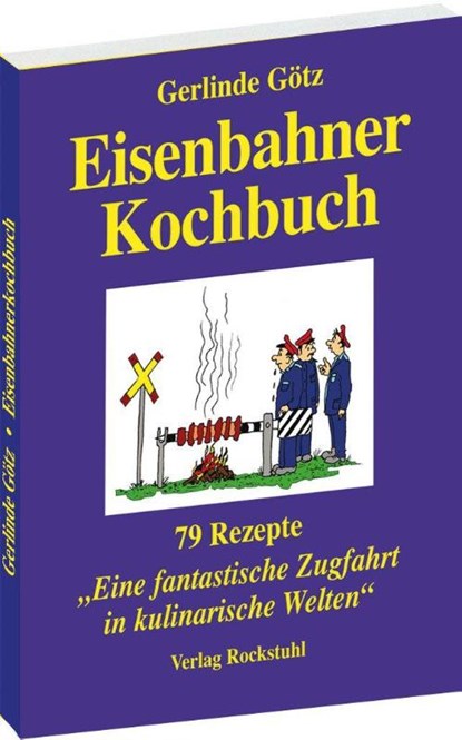 Eisenbahnerkochbuch, Gerlinde Götz - Paperback - 9783959668033
