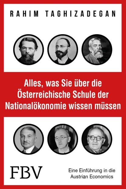 Alles, was Sie über die Österreichische Schule der Nationalökonomie wissen müssen, Rahim Taghizadegan - Paperback - 9783959720083