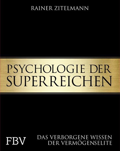 Psychologie der Superreichen, Rainer Zitelmann - Gebonden - 9783959720113