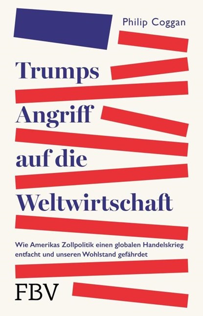 Trumps Angriff auf die Weltwirtschaft, Philip Coggan - Paperback - 9783959720526