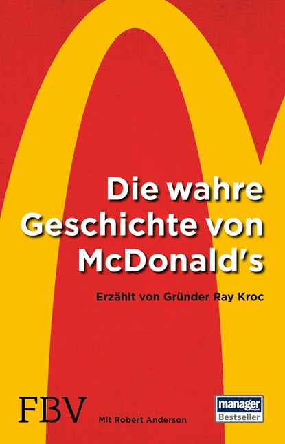Die wahre Geschichte von McDonald's, Ray Kroc ;  Robert Anderson - Paperback - 9783959720571
