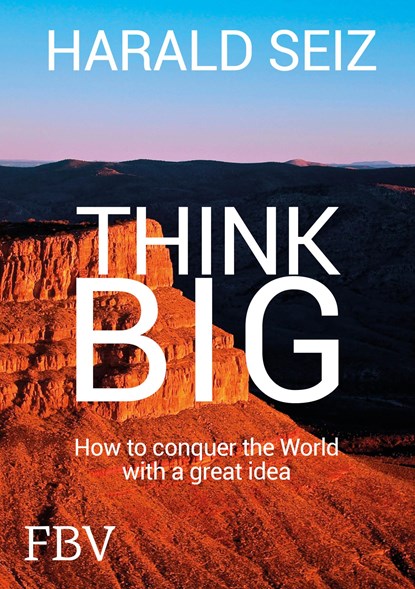 Think Big, Harald Seiz - Gebonden - 9783959721509