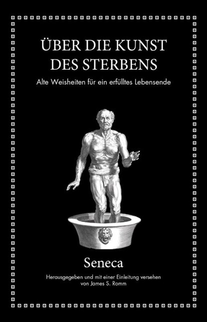 Seneca: Über die Kunst des Sterbens, Lucius Annaeus Seneca ; James S. Romm - Gebonden - 9783959721882