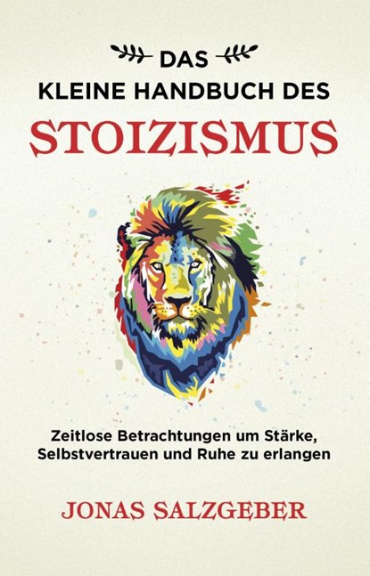 Das kleine Handbuch des Stoizismus, Jonas Salzgeber - Paperback - 9783959722704
