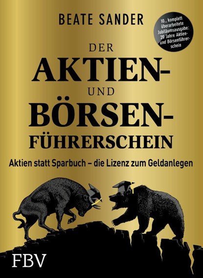Der Aktien- und Börsenführerschein - Jubiläumsausgabe, Beate Sander - Paperback - 9783959722797