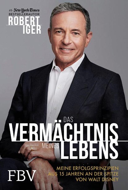 Das Vermächtnis meines Lebens, Robert Iger - Gebonden - 9783959723565