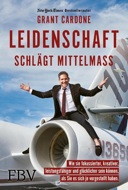 Leidenschaft schlägt Mittelmaß, Grant Cardone - Gebonden - 9783959724333