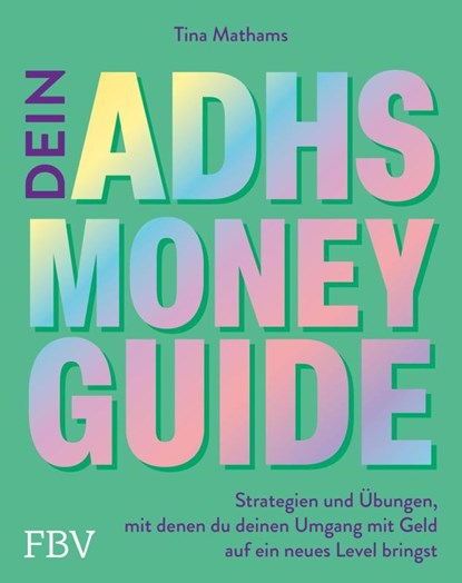 Dein ADHS-Money-Guide, Tina Mathams - Paperback - 9783959724340