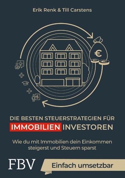 Die besten Steuerstrategien für Immobilieninvestoren, Erik Renk ; Till Salewski - Paperback - 9783959724593