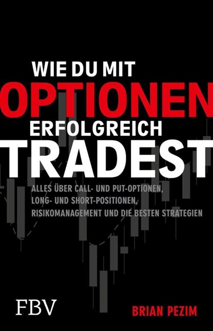Wie du mit Optionen erfolgreich tradest, Brian Pezim - Paperback - 9783959724777