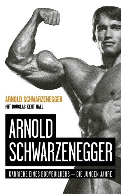 Arnold Schwarzenegger, Arnold Schwarzenegger ; Douglas Kent Hall - Paperback - 9783959725019