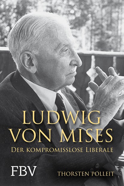 Ludwig von Mises, Thorsten Polleit - Gebonden - 9783959725293