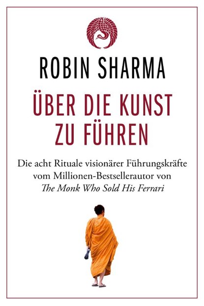 Über die Kunst zu führen, Robin Sharma - Paperback - 9783959726450