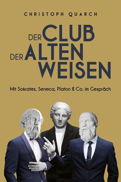 Der Club der alten Weisen, Christoph Quarch - Gebonden - 9783959727303