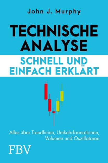 Technische Analyse - schnell und einfach erklärt, John Murphy - Paperback - 9783959728485