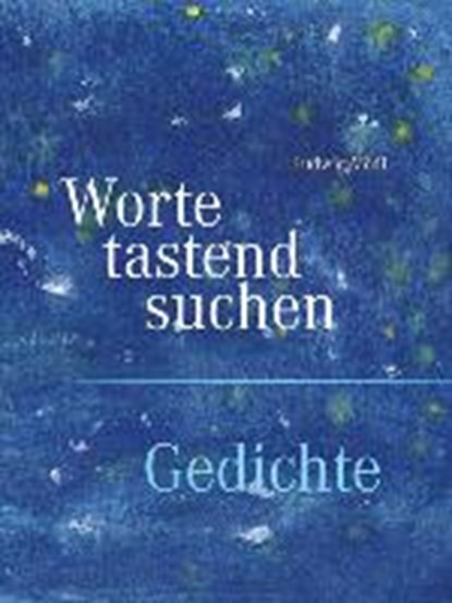 Ludwig Mödl - Worte tastend suchen, MÖDL,  Ludwig ; Hauptmann, Stefan ; Steiner, Tamara - Gebonden - 9783959760072