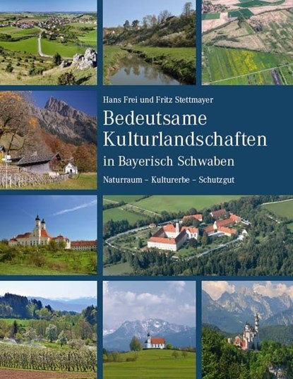 Bedeutsame Kulturlandschaften in Bayerisch Schwaben, Hans Frei - Paperback - 9783959763233