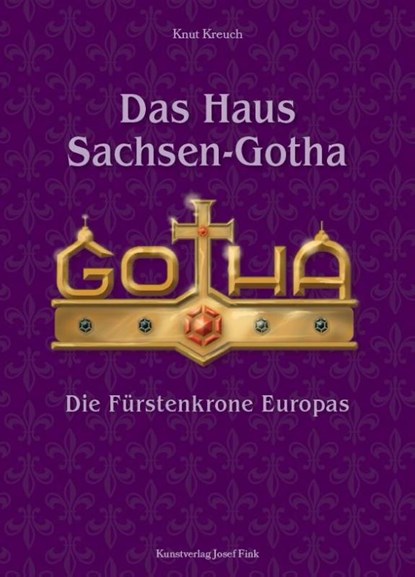 Das Haus Sachsen-Gotha - Die Fürstenkrone Europas, Knut Kreuch - Paperback - 9783959764407