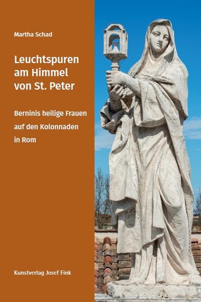 Leuchtspuren am Himmel von St. Peter - Berninis heilige Frauen auf den Kolonnaden in Rom, Martha Schad - Paperback - 9783959765381