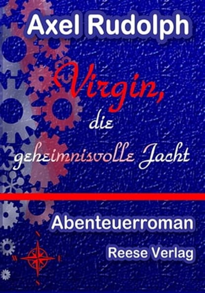 Virgin, die geheimnisvolle Jacht, Axel Rudolph - Ebook - 9783959800211