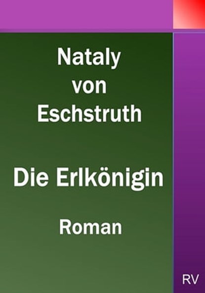 Die Erlkönigin, Nataly von Eschstruth - Ebook - 9783959800433