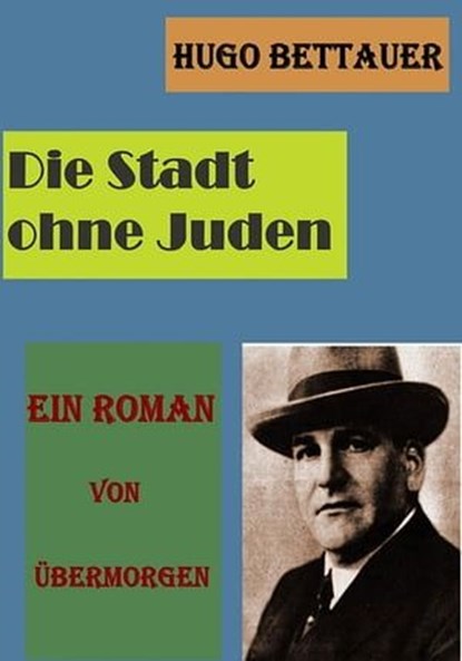 Die Stadt ohne Juden, Hugo Bettauer - Ebook - 9783959800440