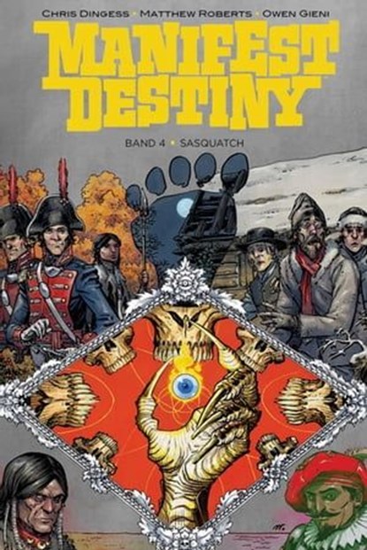 Manifest Destiny 4: Sasquatch, Chris Dingess - Ebook - 9783959810340