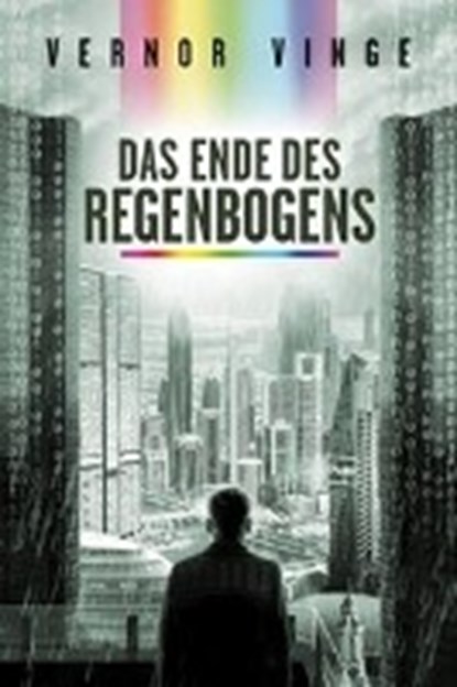 Das Ende des Regenbogens, VINGE,  Vernor - Paperback - 9783959811446