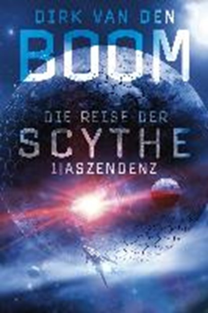 Die Reise der Scythe 1, BOOM,  Dirk Van Den - Paperback - 9783959815277