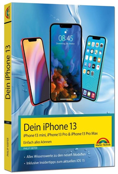 iPhone 13, 13 Pro, 13 Pro Max, 13 mini - Einfach alles können, Philip Kiefer - Paperback - 9783959822855