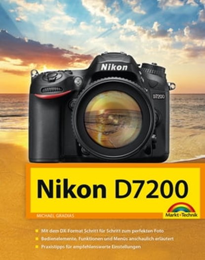 Nikon D7200 Handbuch, Michael Gradias - Ebook - 9783959823074