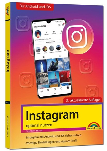 Instagram - optimal nutzen - Alle Funktionen anschaulich erklärt mit vielen Tipps und Tricks - komplett in Farbe - 3. Auflage, Christian Immler - Paperback - 9783959825375