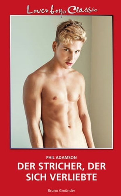 Loverboys Classic 25: Der Stricher, der sich verliebte, Phil Adamson - Ebook - 9783959850483