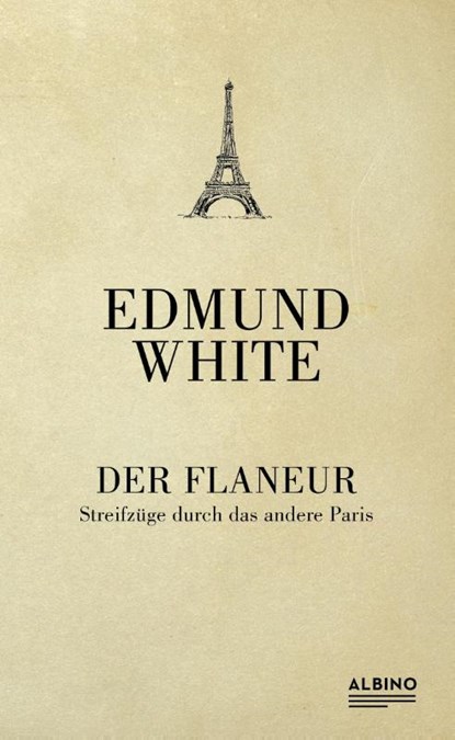Der Flaneur, Edmund White - Gebonden - 9783959850797
