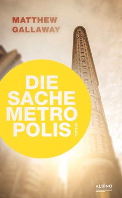 Die Sache Metropolis, Matthew Gallaway - Ebook - 9783959852579