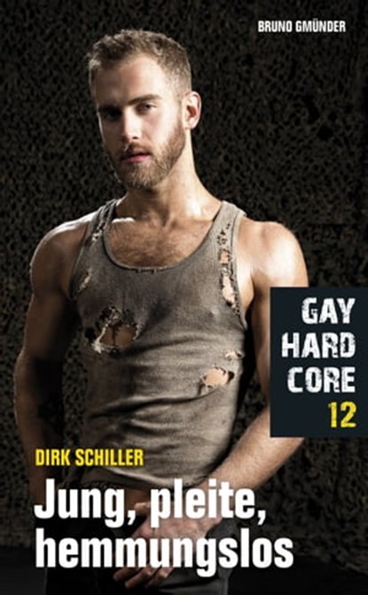 Gay Hardcore 12: Jung, pleite, hemmungslos, Dirk Schiller - Ebook - 9783959853446