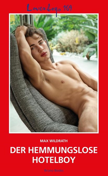 Loverboys 169: Der hemmungslose Hotelboy, Max Wildrath - Paperback - 9783959854344