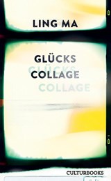 Glückscollage - Ling Ma - 9783959881890