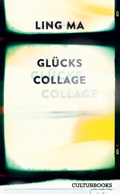 Glückscollage, Ling Ma - Gebonden - 9783959881890