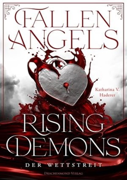 Fallen Angels, Rising Demons - Der Wettstreit, Katharina V. Haderer ; Alexander Kopainski - Ebook - 9783959913157